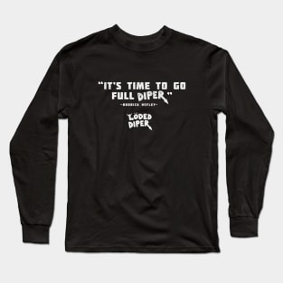 "It's time to go full Diper" - Rodrick Heffley Long Sleeve T-Shirt